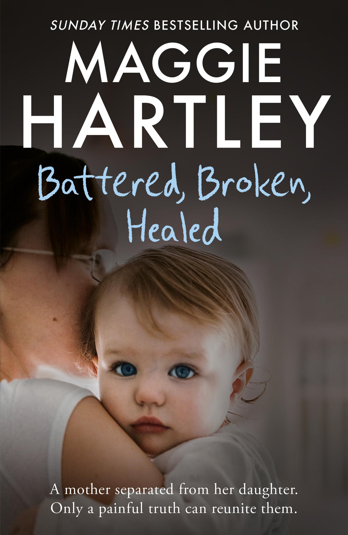 Battered, Broken, Healed: A Mother Separated from Her Daughter. Only a Painful Truth Can Bring Them Back Together