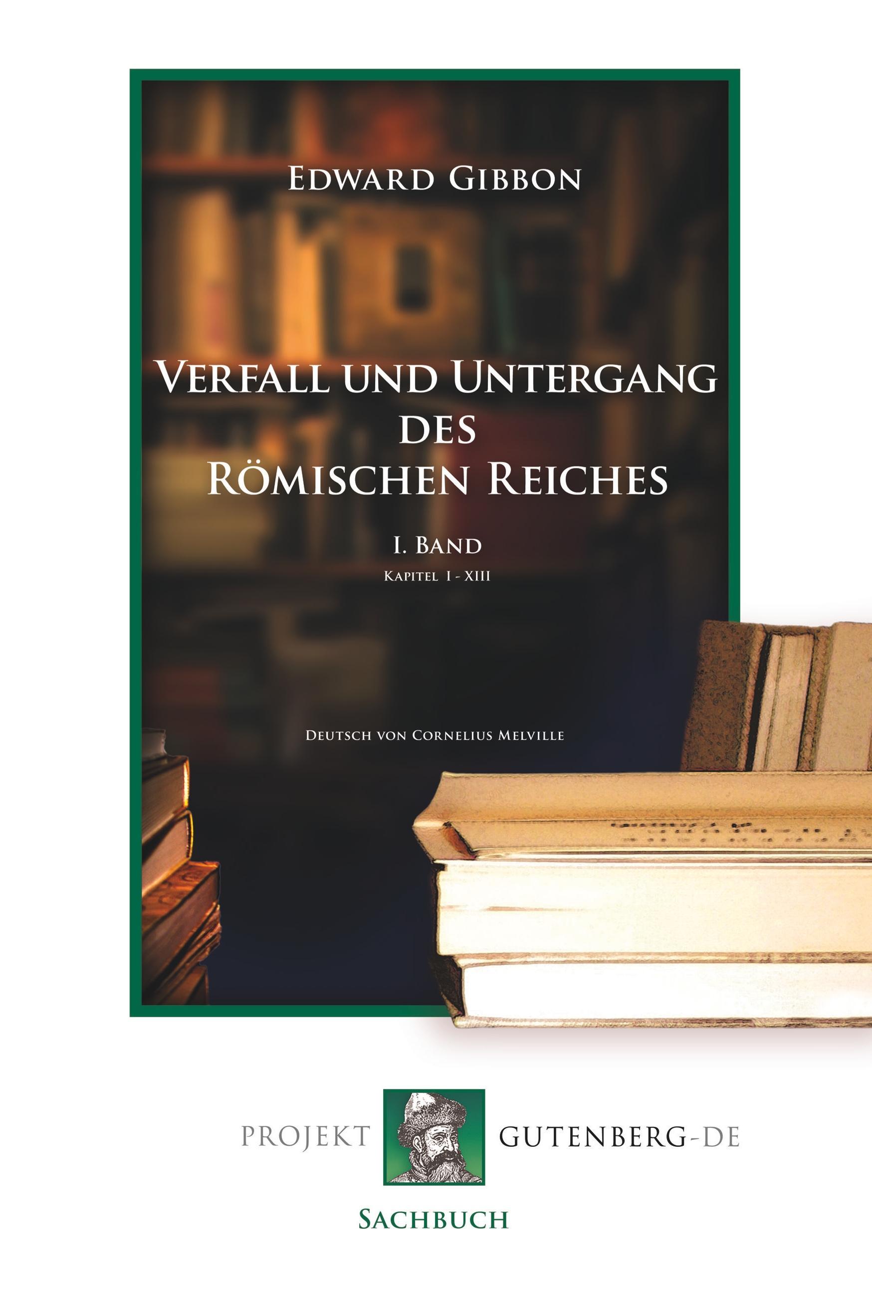 Verfall und Untergang des Römischen Reiches. I. Band