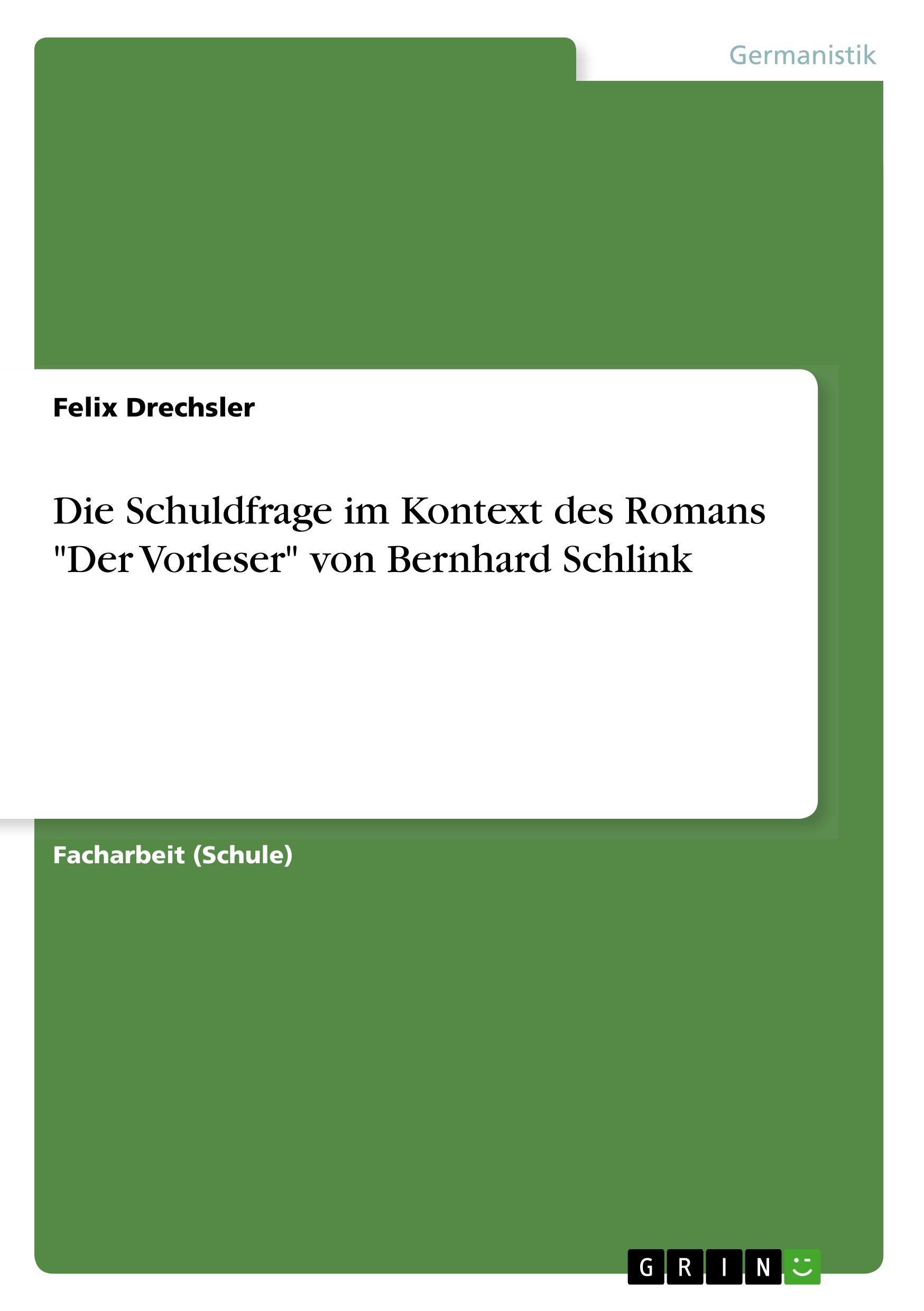 Die Schuldfrage im Kontext des Romans "Der Vorleser" von Bernhard Schlink