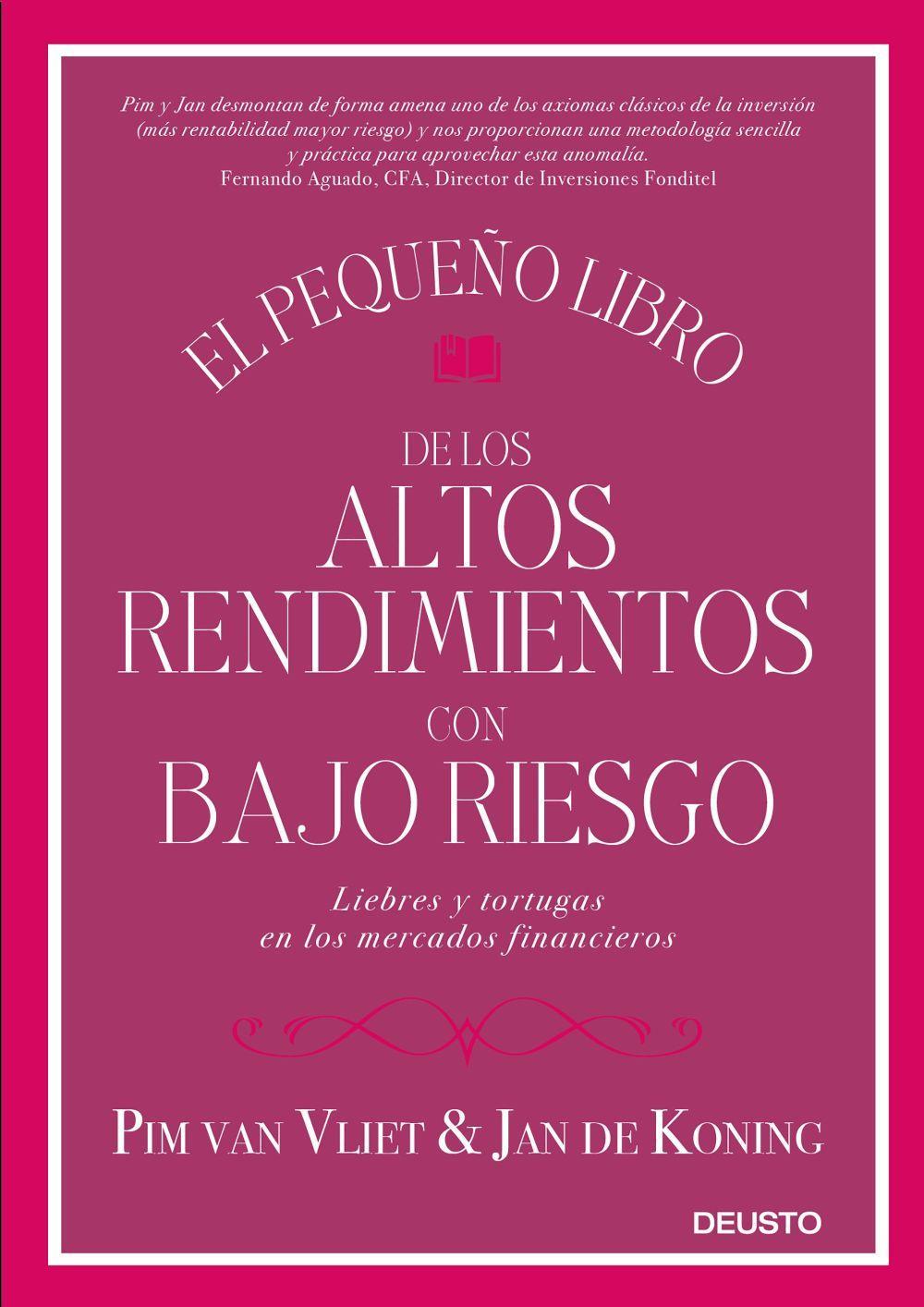 El pequeño libro de los altos rendimientos con bajo riesgo : liebres y tortugas en los mercados financieros