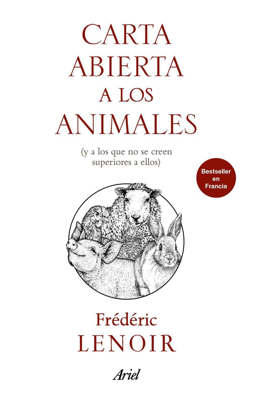 Carta abierta a los animales : y a los que no se creen superiores a ellos