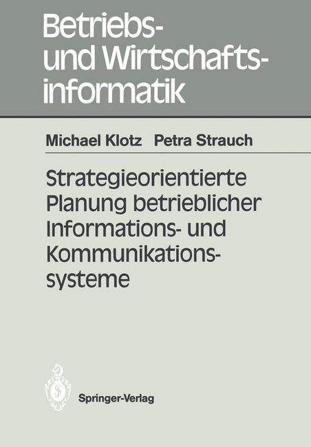 Strategieorientierte Planung betrieblicher Informations- und Kommunikationssysteme