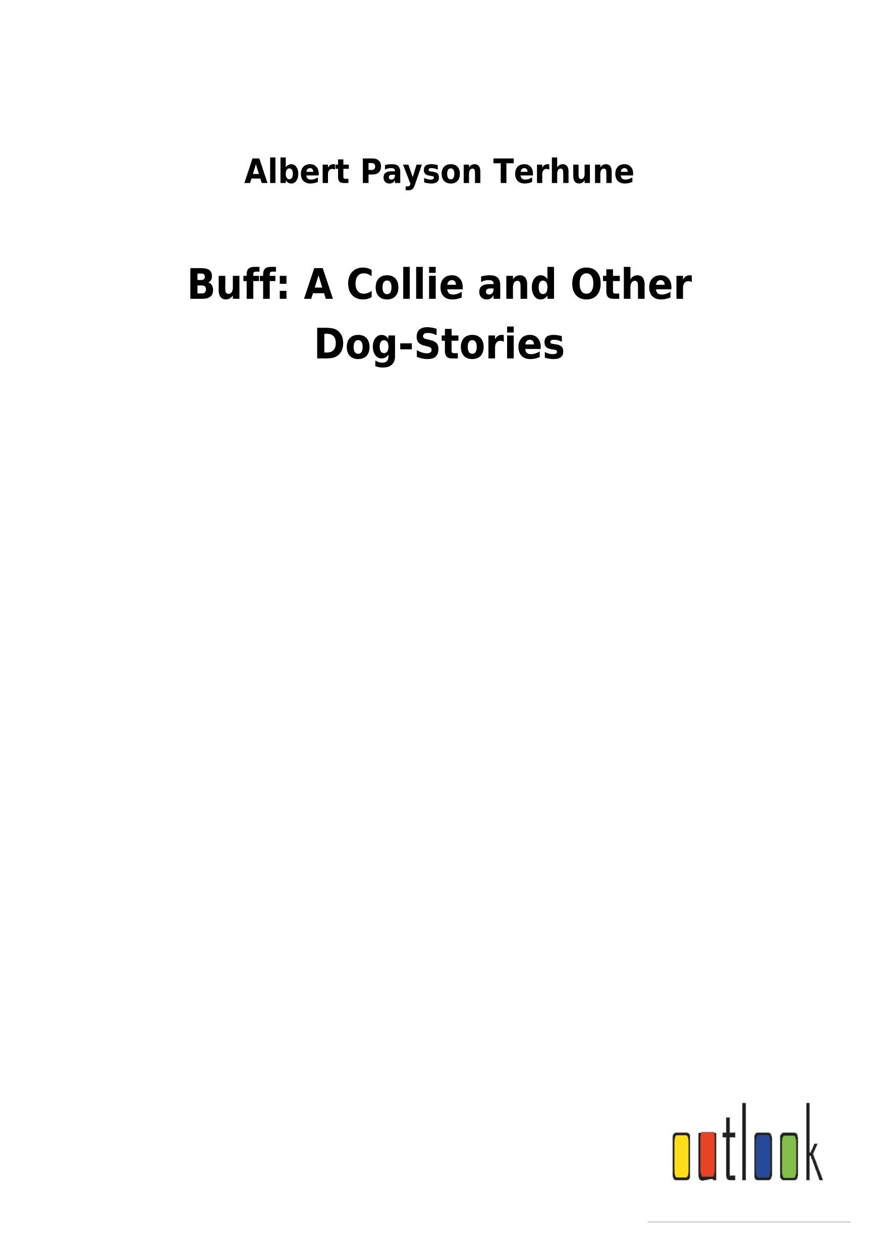 Buff: A Collie and Other Dog-Stories