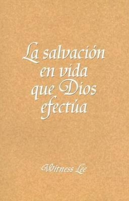 La Salvacion en Vida Que Dios Efectua = God's Salvation in Life