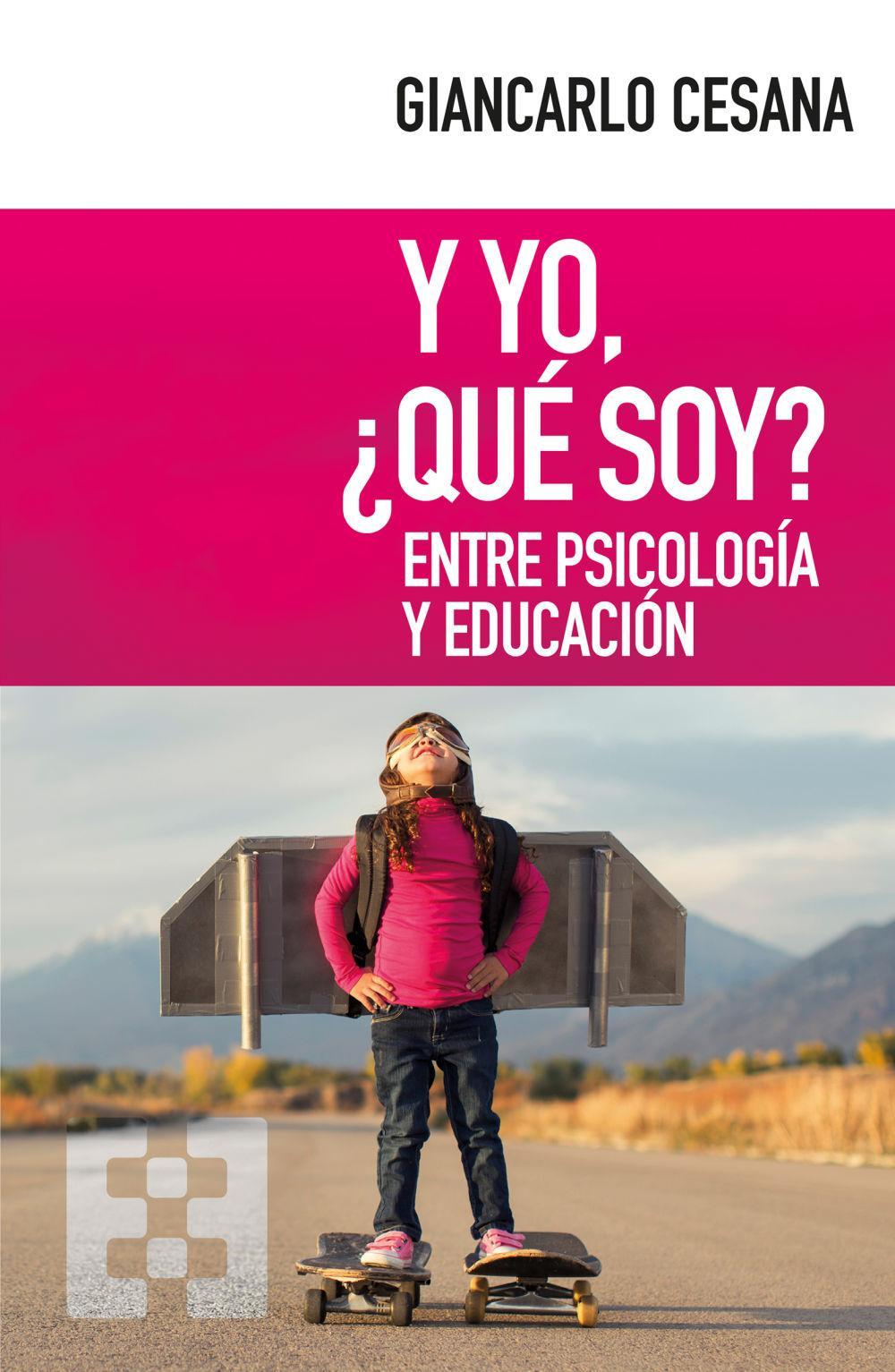 Y yo, ¿qué soy? : entre psicología y educación