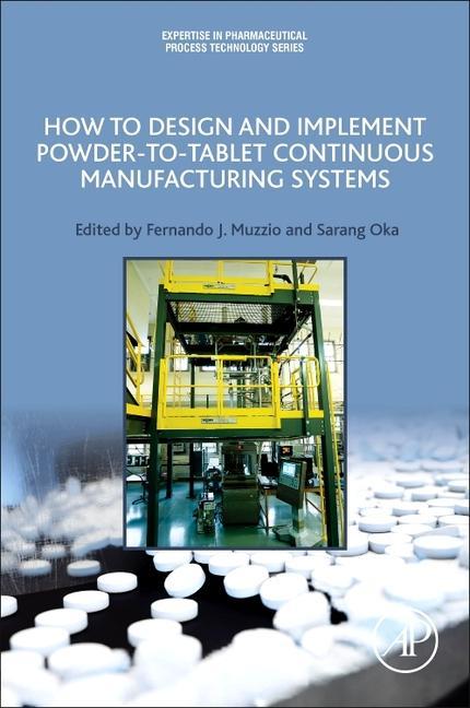 How to Design and Implement Powder-to-Tablet Continuous Manufacturing Systems