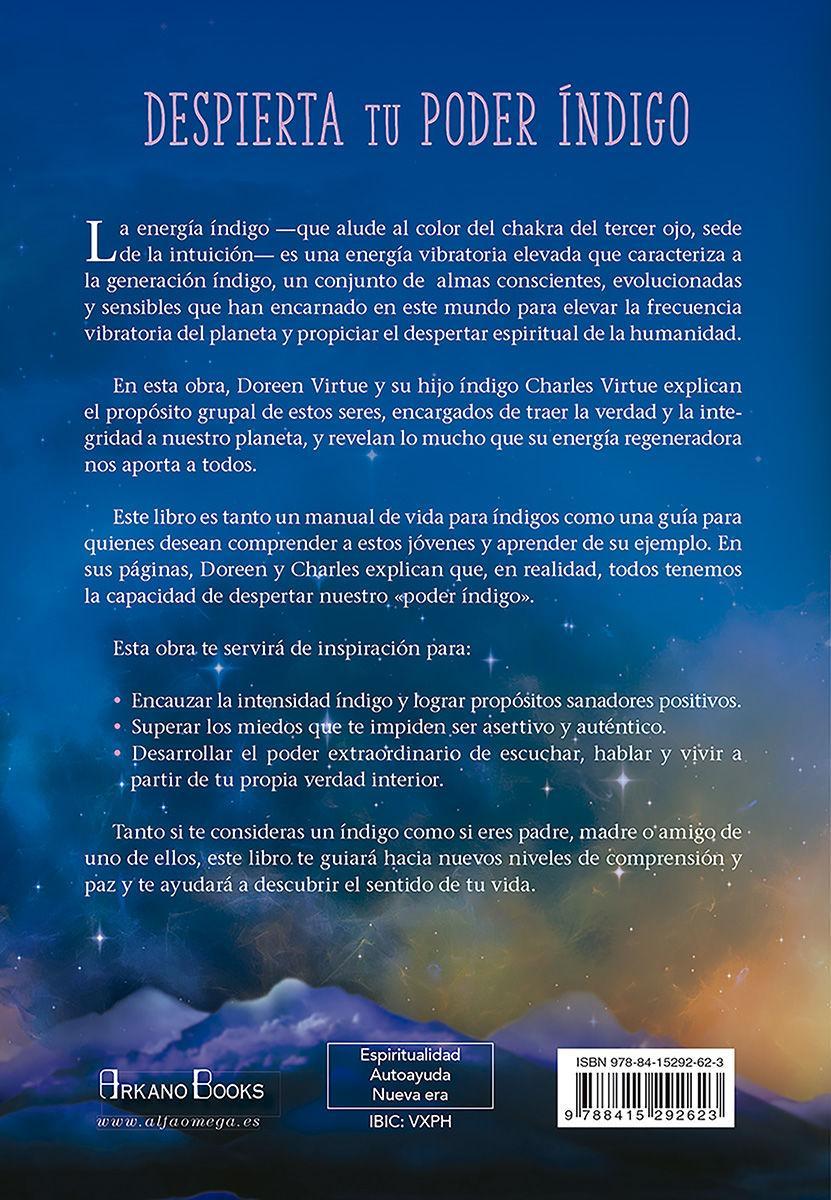 Despierta tu poder índigo : encauza tu pasión, realiza tu propósito de vida y activa tus poderes espirituales innatos