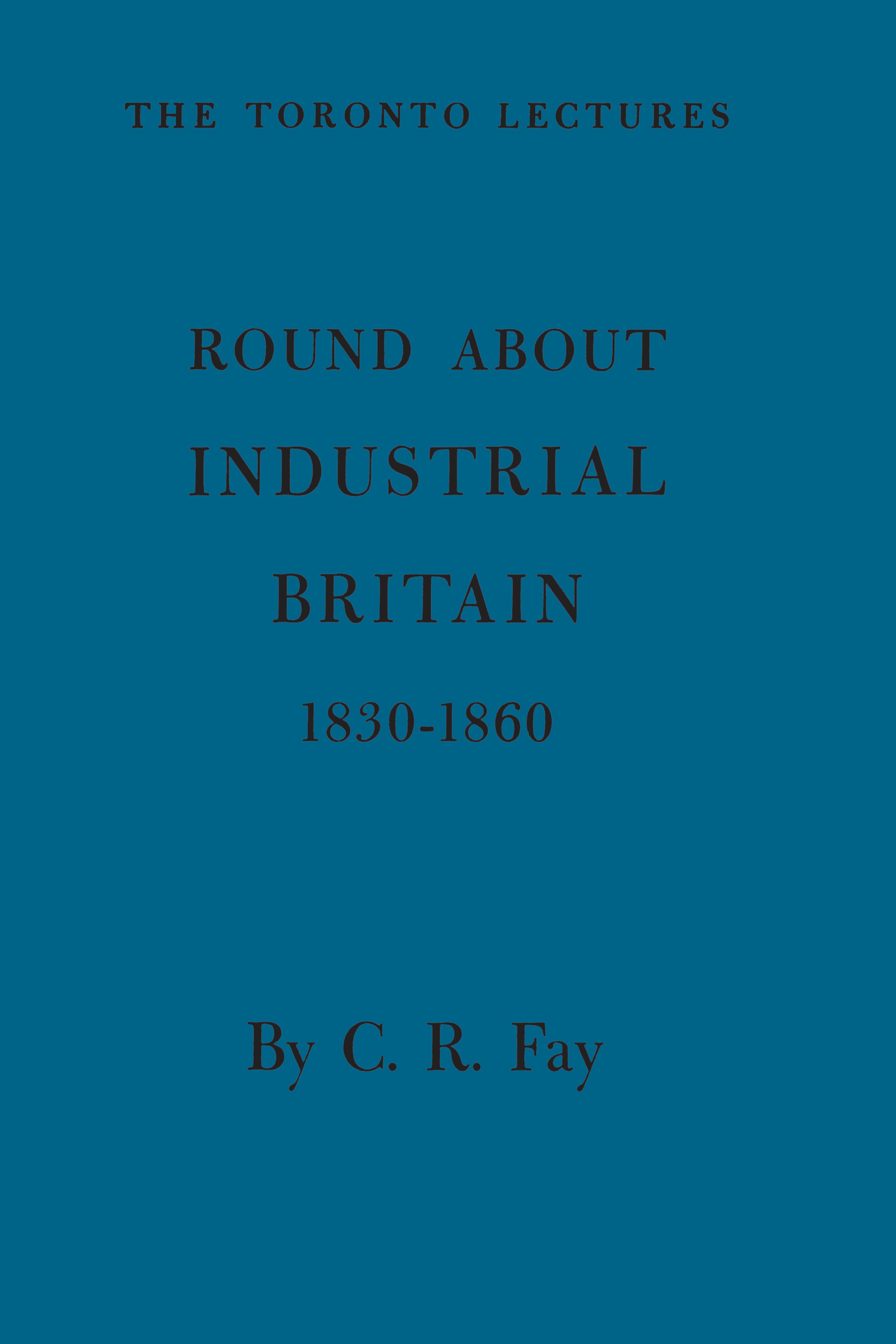 Round about Industrial Britain, 1830-1860