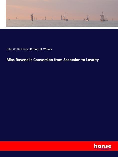 Miss Ravenel's Conversion from Secession to Loyalty