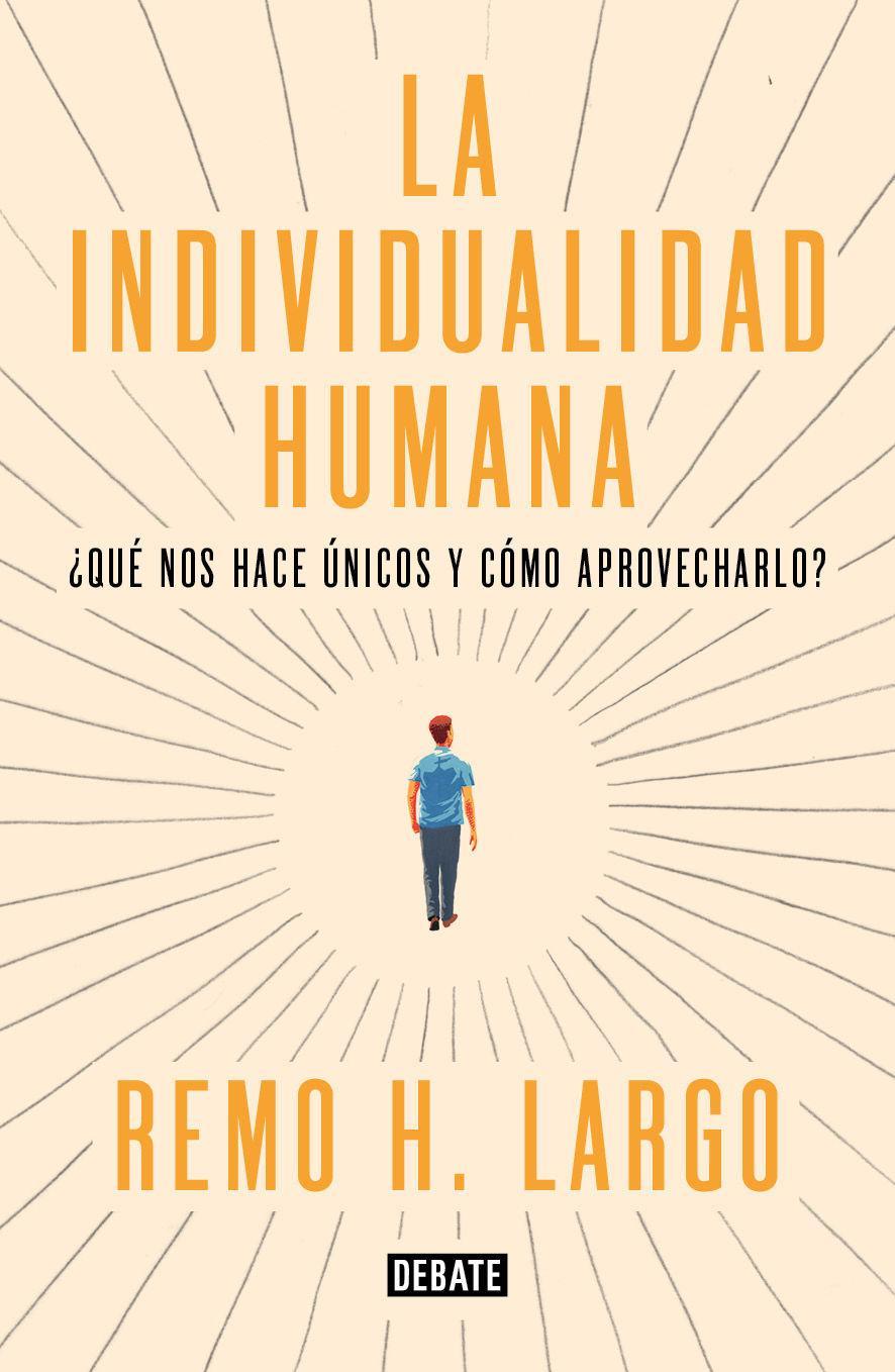 Individualidad humana : qué nos hace diferentes y cómo aprovecharlo