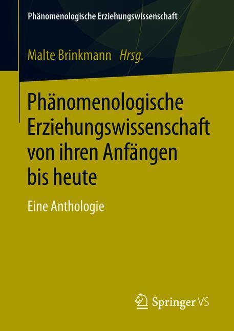 Phänomenologische Erziehungswissenschaft von ihren Anfängen bis heute