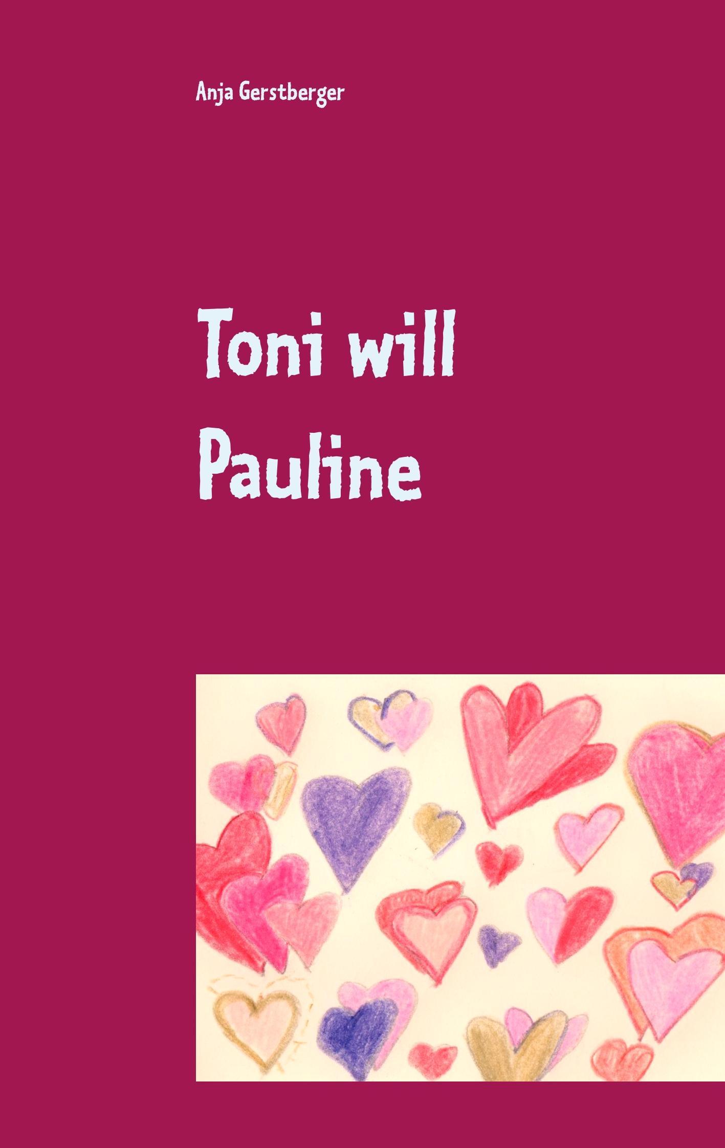 Toni will Pauline