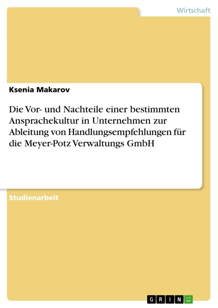 Die Vor- und Nachteile einer bestimmten Ansprachekultur in Unternehmen zur Ableitung von Handlungsempfehlungen für die Meyer-Potz Verwaltungs GmbH