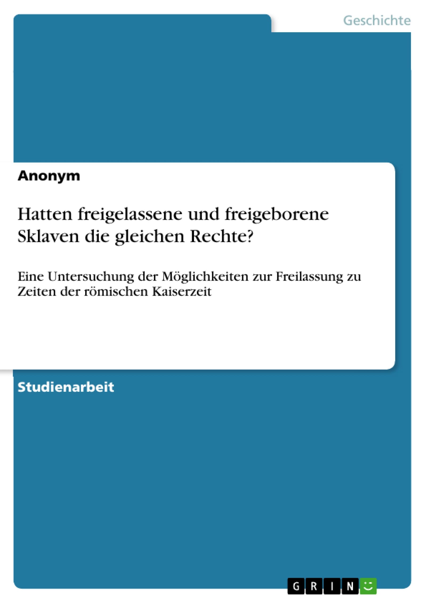 Hatten freigelassene und freigeborene Sklaven die gleichen Rechte?