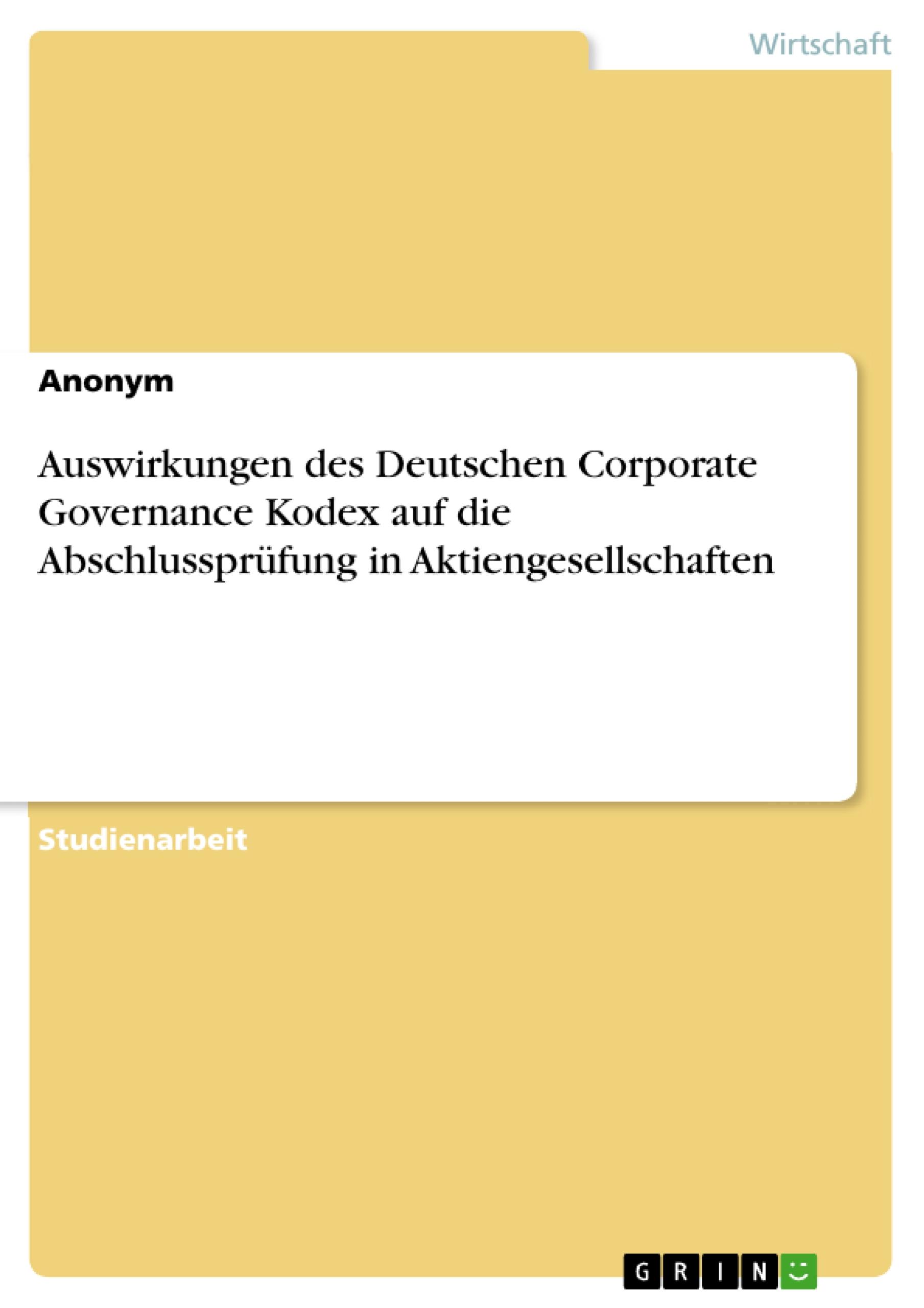 Auswirkungen des Deutschen Corporate Governance Kodex auf die Abschlussprüfung in Aktiengesellschaften