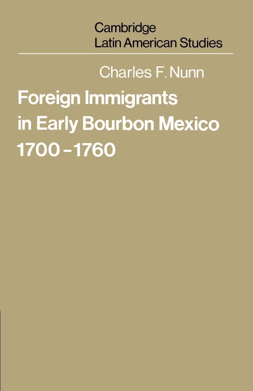 Foreign Immigrants in Early Bourbon Mexico, 1700 1760