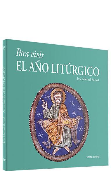 Para vivir el año litúrgico : una visión genética de los ciclos y de las fiestas