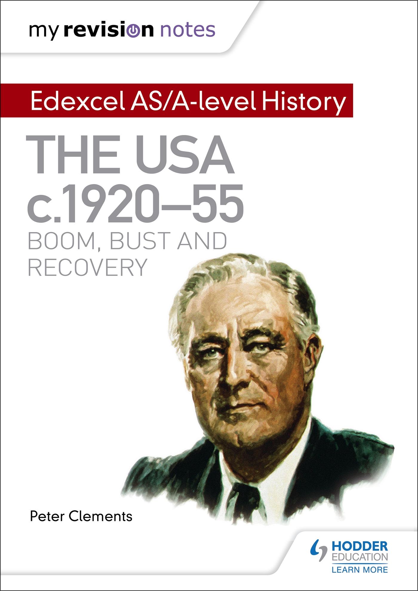 My Revision Notes: Edexcel AS/A-level History: The USA, c1920-55: boom, bust and recovery