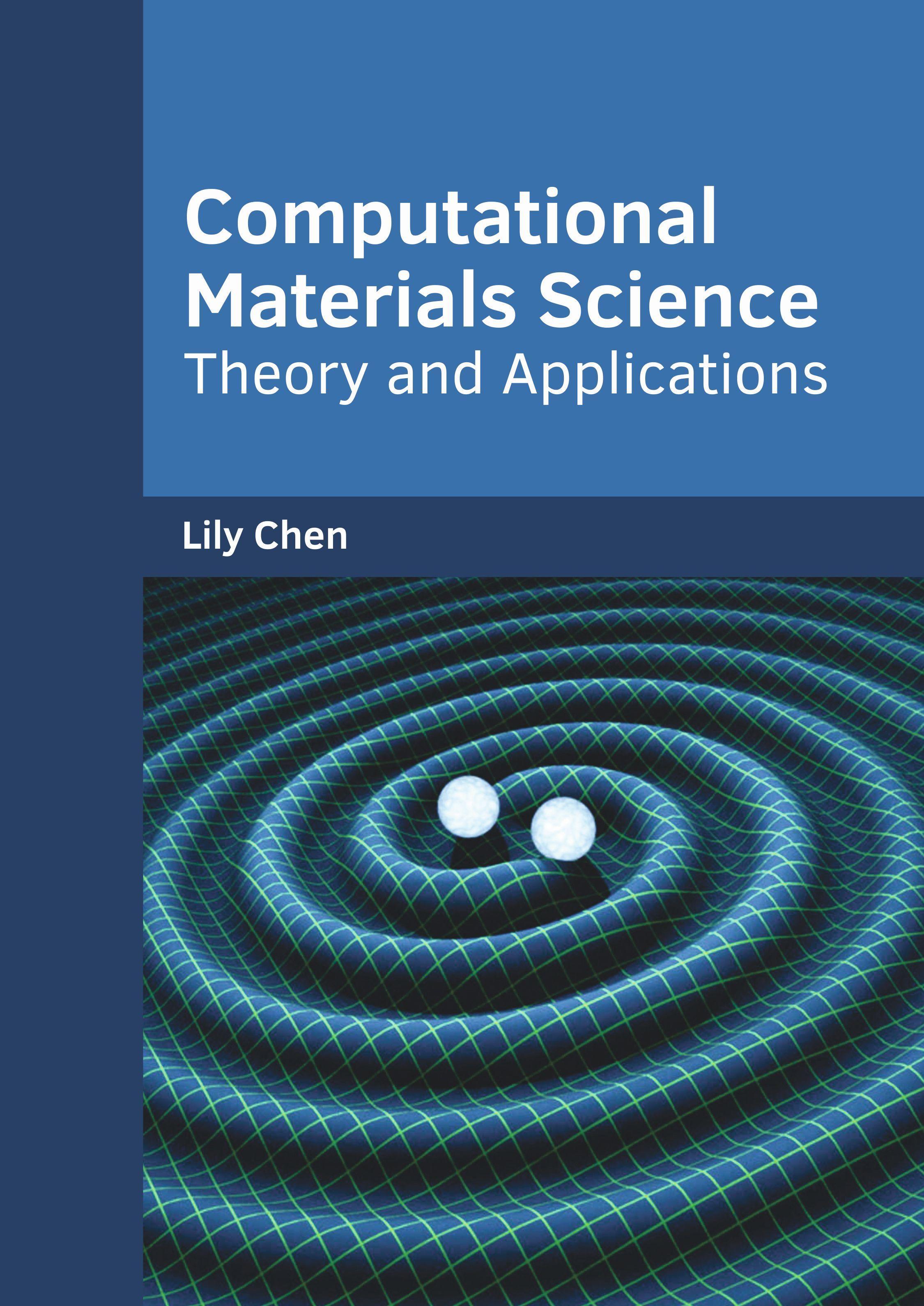 Computational Materials Science: Theory and Applications