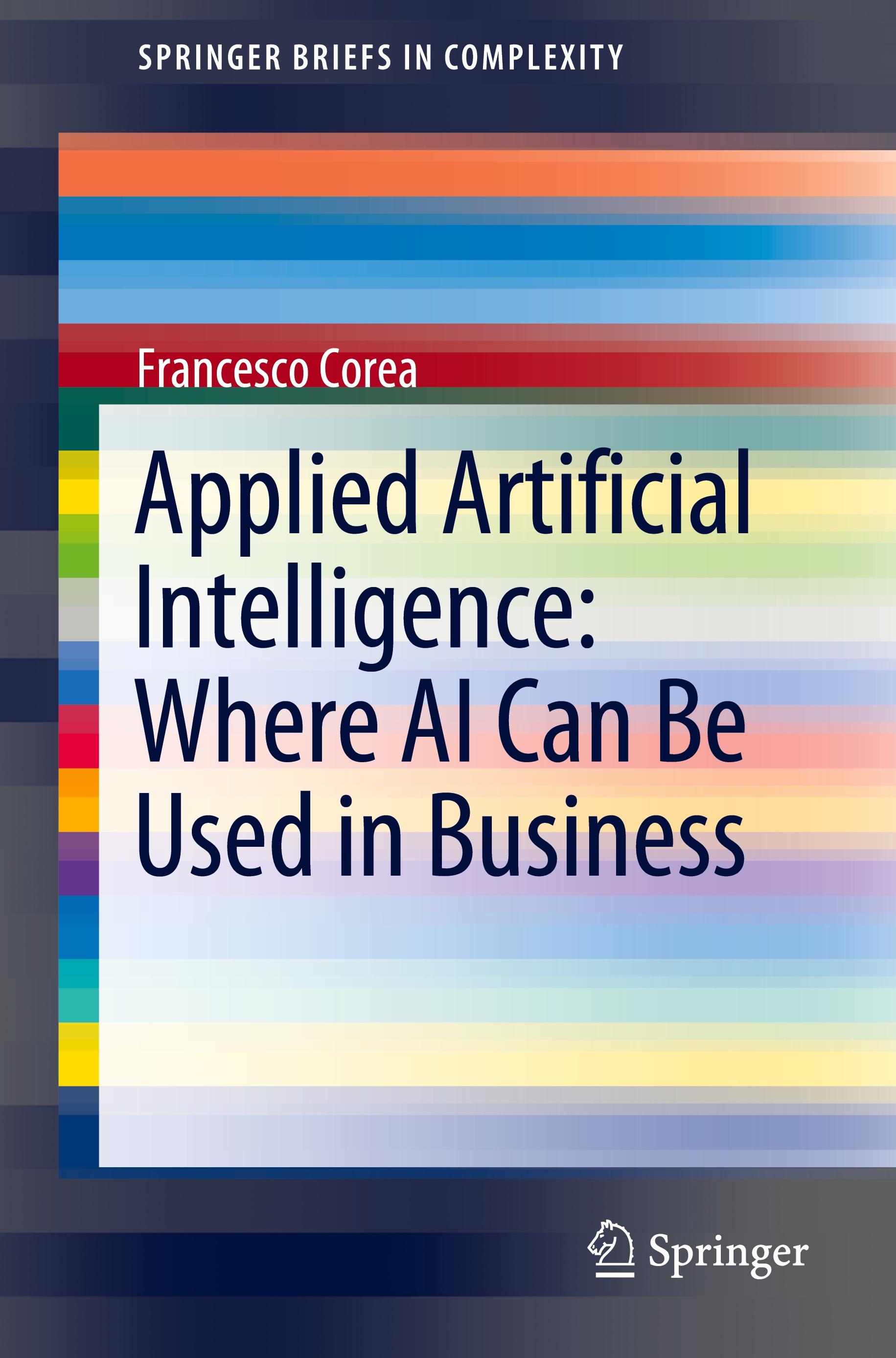 Applied Artificial Intelligence: Where AI Can Be Used In Business