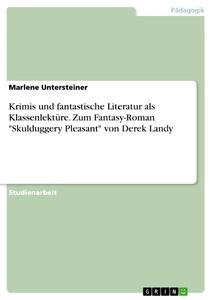 Krimis und fantastische Literatur als Klassenlektüre. Zum Fantasy-Roman "Skulduggery Pleasant" von Derek Landy