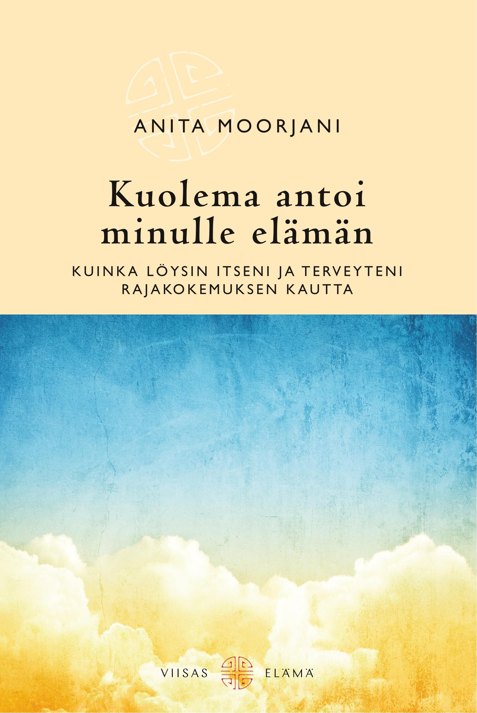 Kuolema antoi minulle elämän