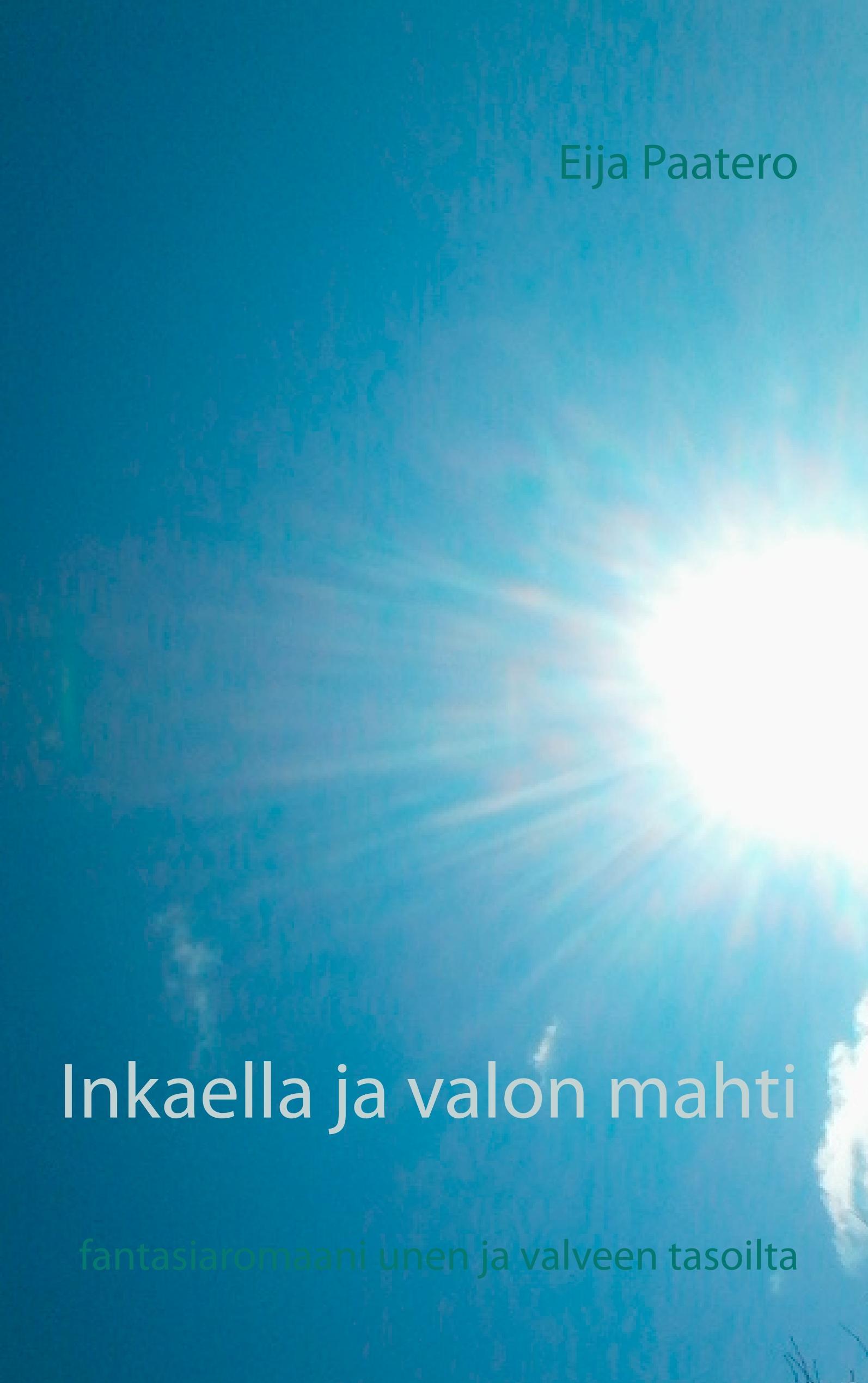 Inkaella ja valon mahti