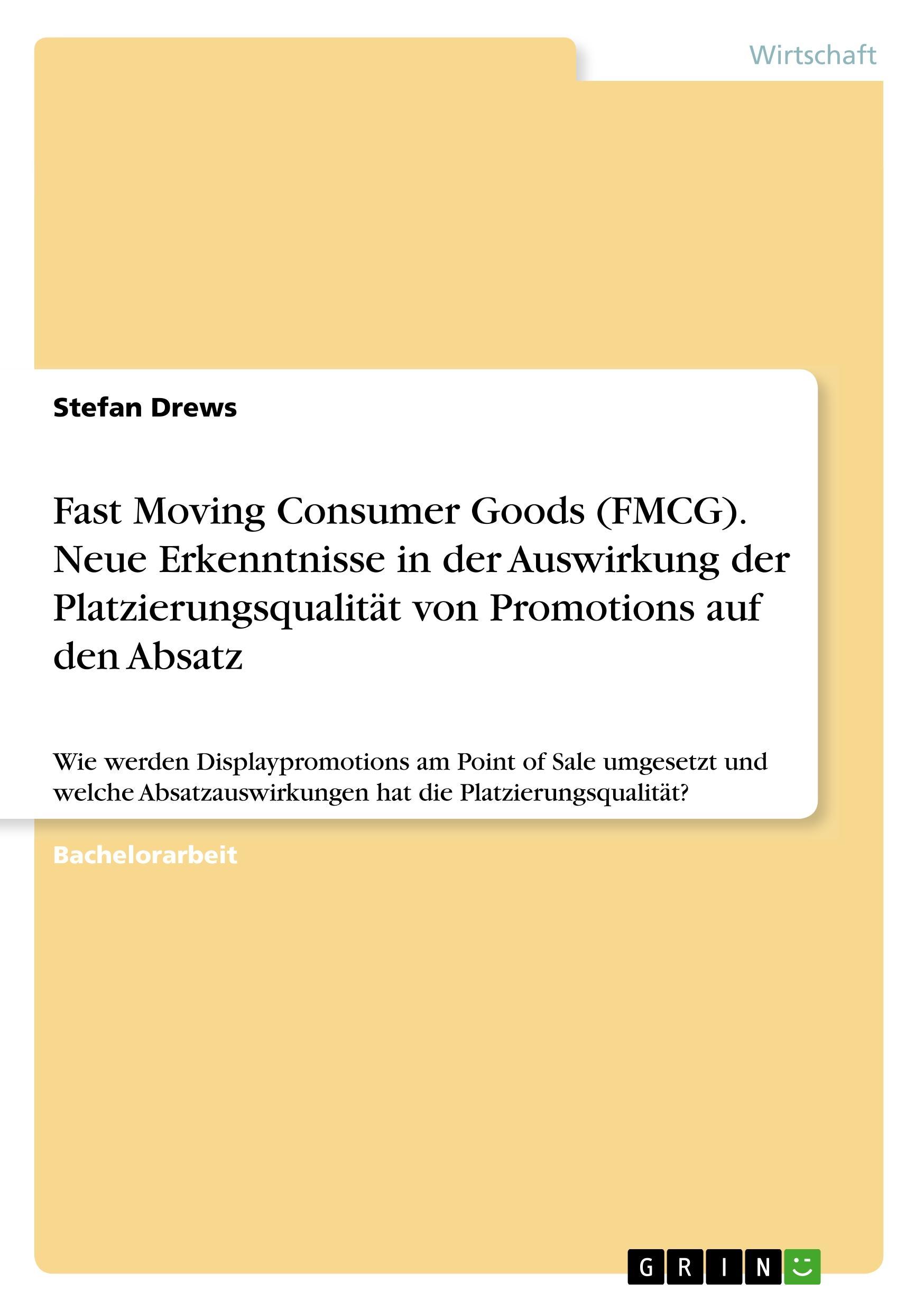 Fast Moving Consumer Goods (FMCG). Neue Erkenntnisse in der Auswirkung der Platzierungsqualität von Promotions auf den Absatz