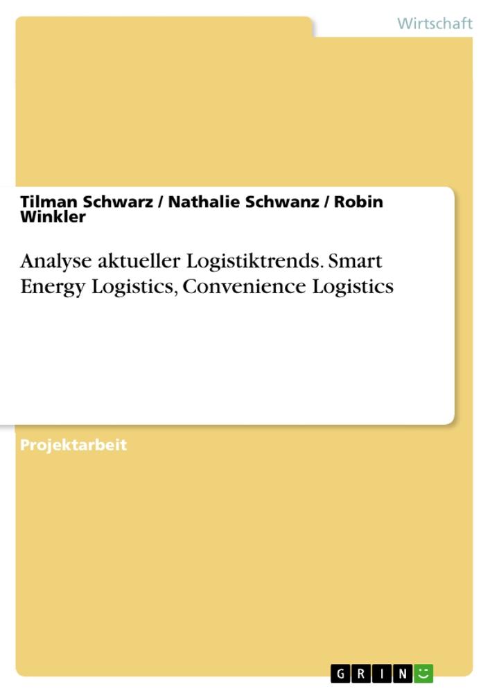 Analyse aktueller Logistiktrends. Smart Energy Logistics, Convenience Logistics