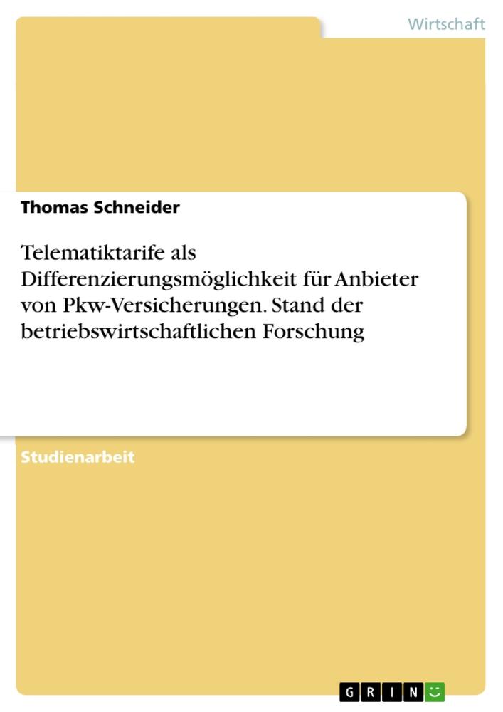 Telematiktarife als Differenzierungsmöglichkeit für Anbieter von Pkw-Versicherungen. Stand der betriebswirtschaftlichen Forschung