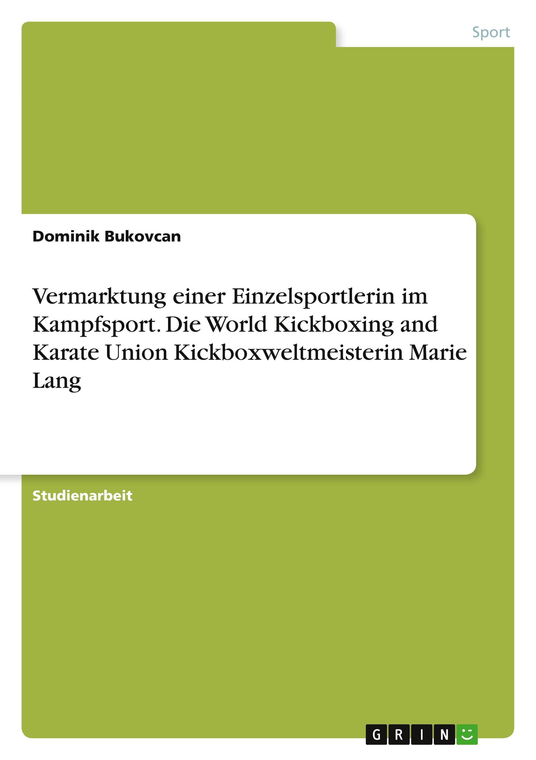 Vermarktung einer Einzelsportlerin im Kampfsport. Die World Kickboxing and Karate Union Kickboxweltmeisterin Marie Lang