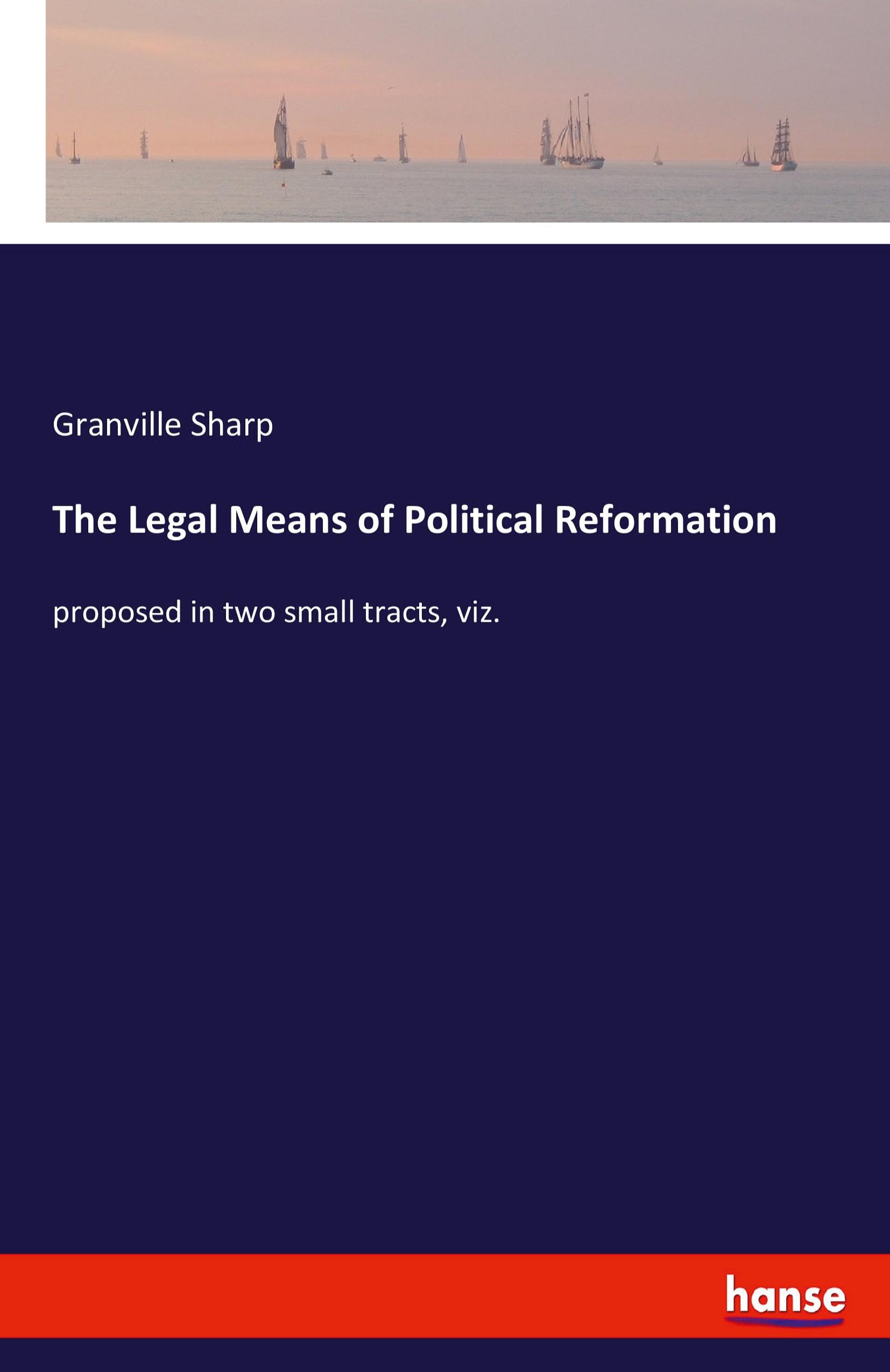 The Legal Means of Political Reformation