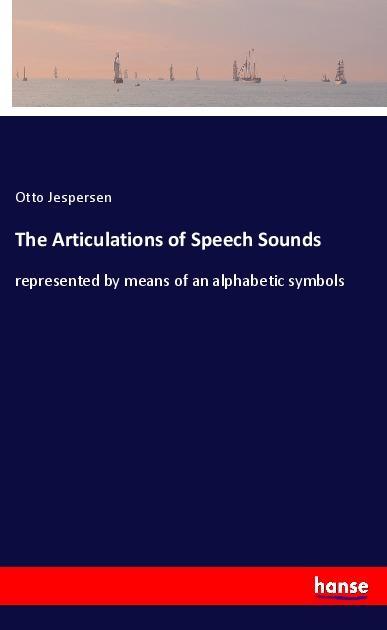 The Articulations of Speech Sounds