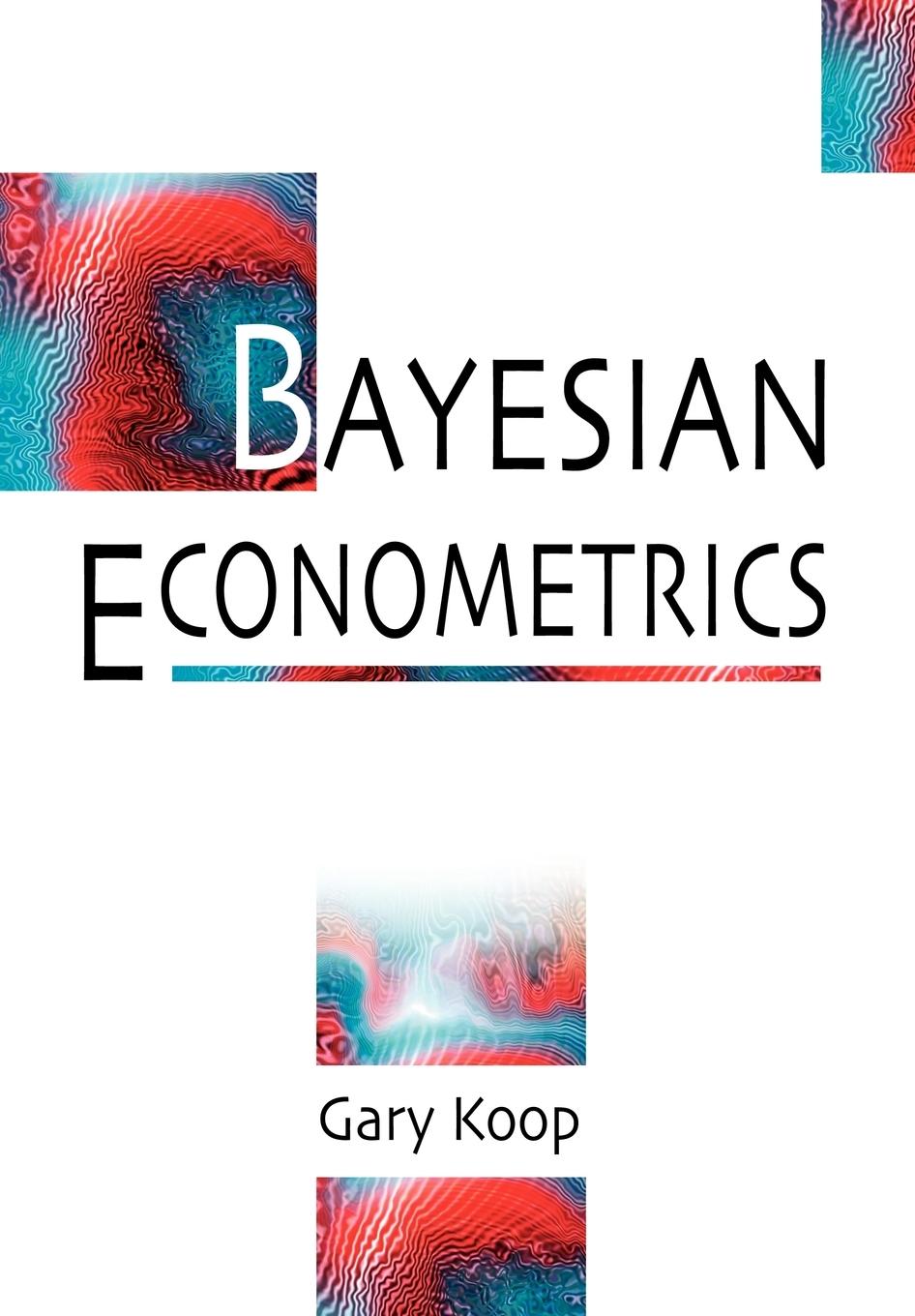 Bayesian Econometrics