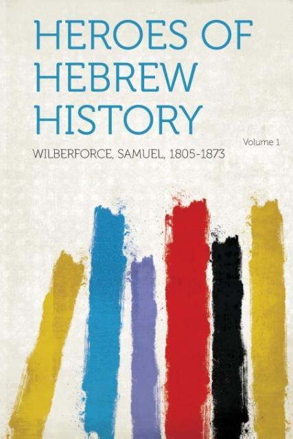 Heroes of Hebrew History Volume 1