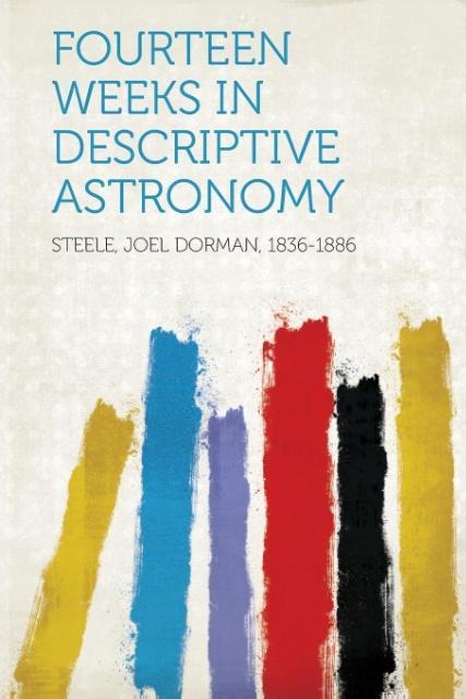 Fourteen Weeks in Descriptive Astronomy