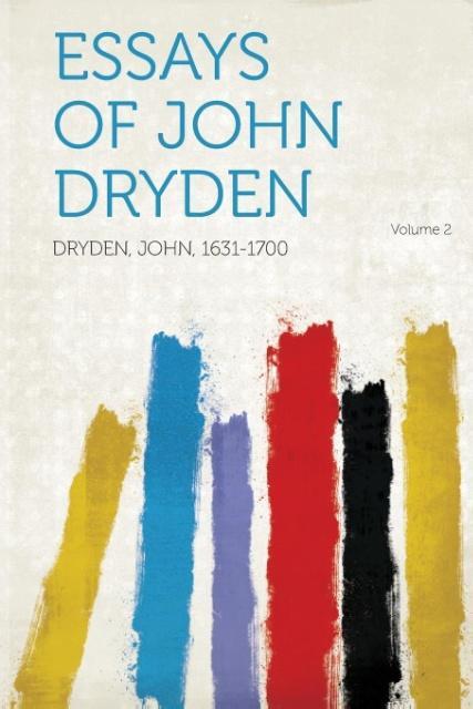 Essays of John Dryden Volume 2