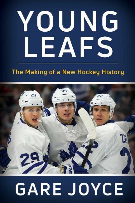 Young Leafs: The Making of a New Hockey History