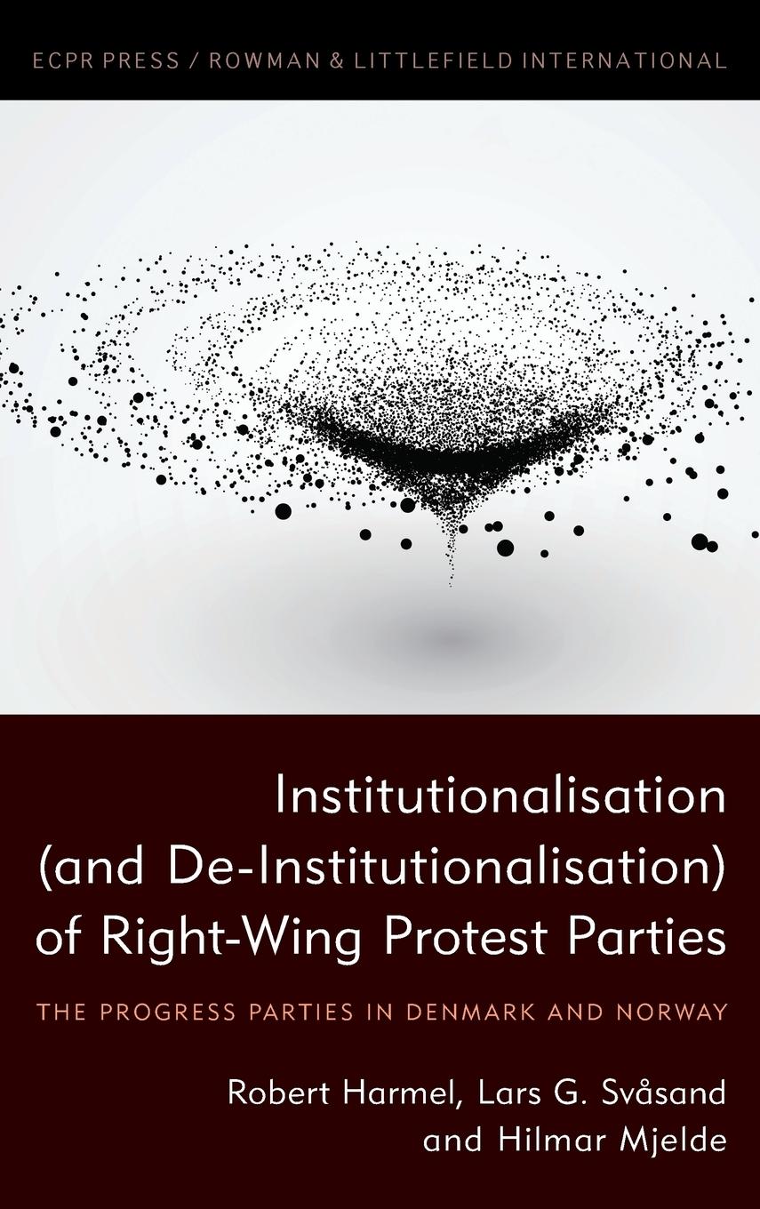 Institutionalisation (and De-Institutionalisation) of Right-Wing Protest Parties