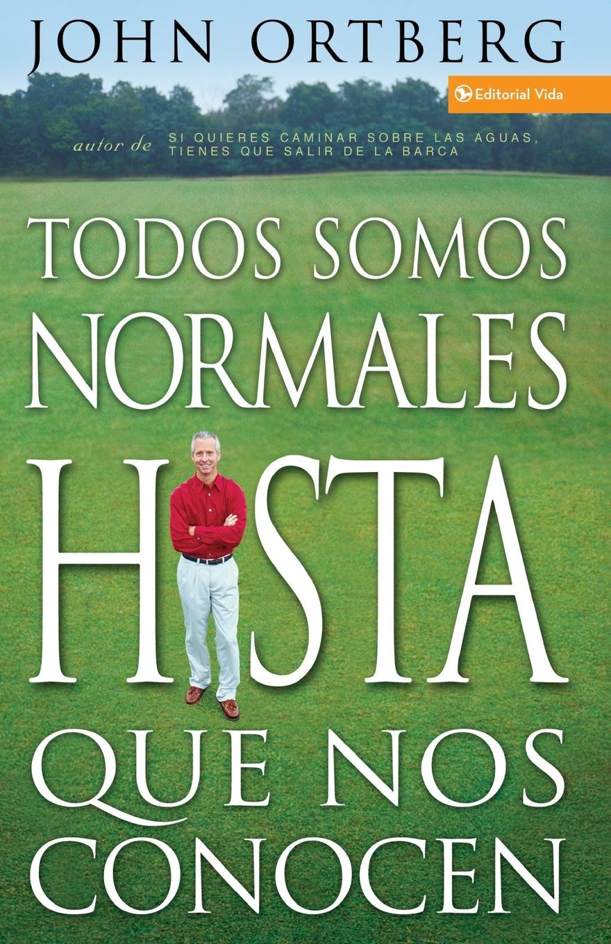 Todos Somos Normales Hasta Que Nos Conocen = Everybody's Normal Till You Get to Know Them