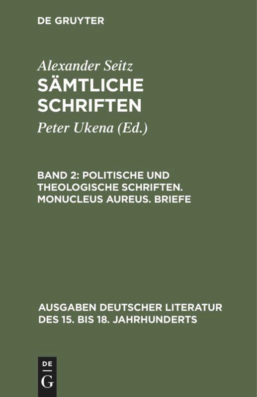 Politische und theologische Schriften. Monucleus Aureus. Briefe