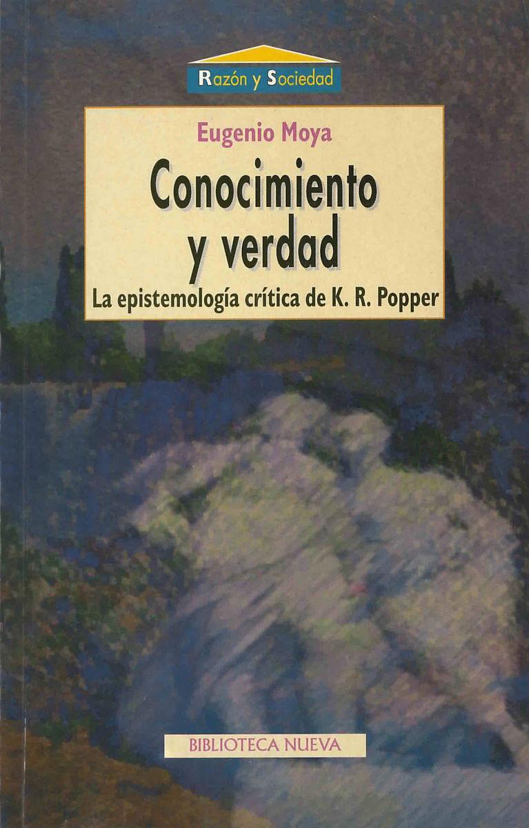 Conocimiento y verdad : la epistemología crítica de K. R. Popper