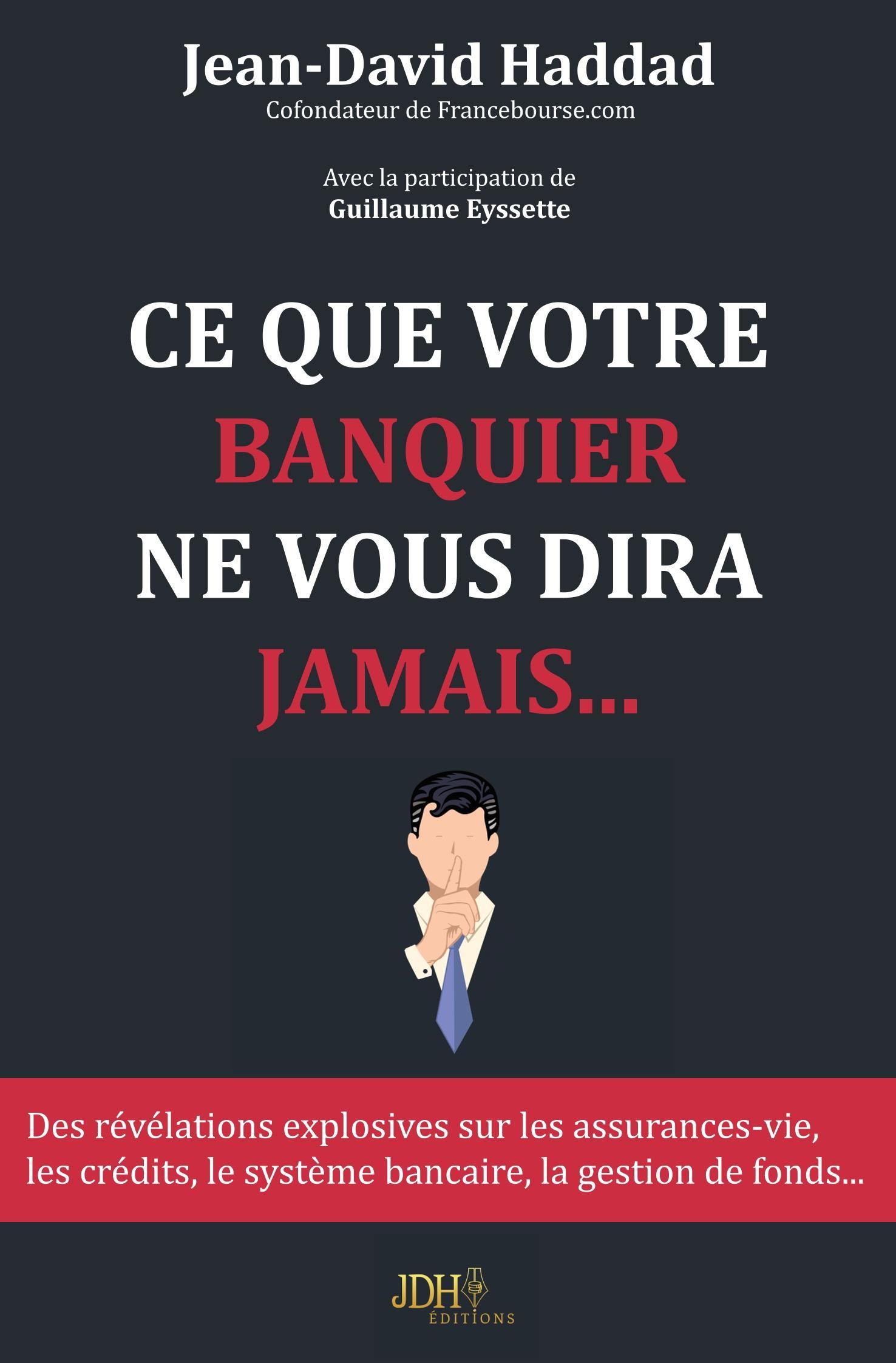 Ce que votre banquier ne vous dira jamais...