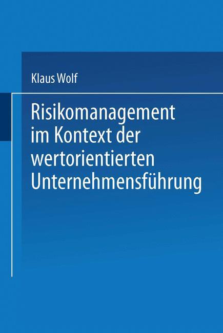 Risikomanagement im Kontext der wertorientierten Unternehmensführung