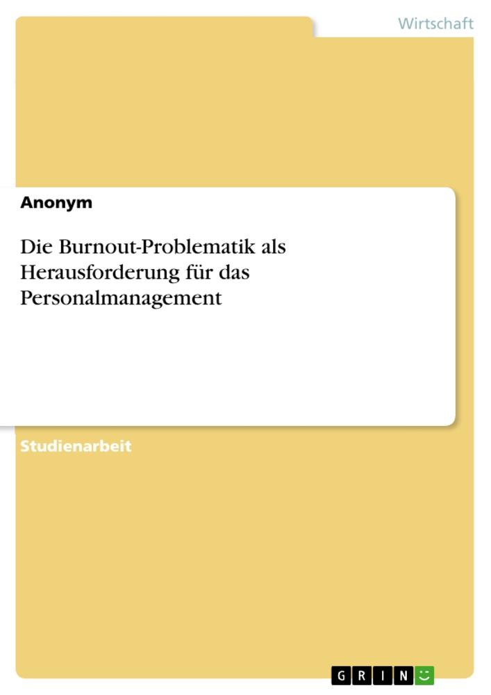 Die Burnout-Problematik als Herausforderung für das Personalmanagement