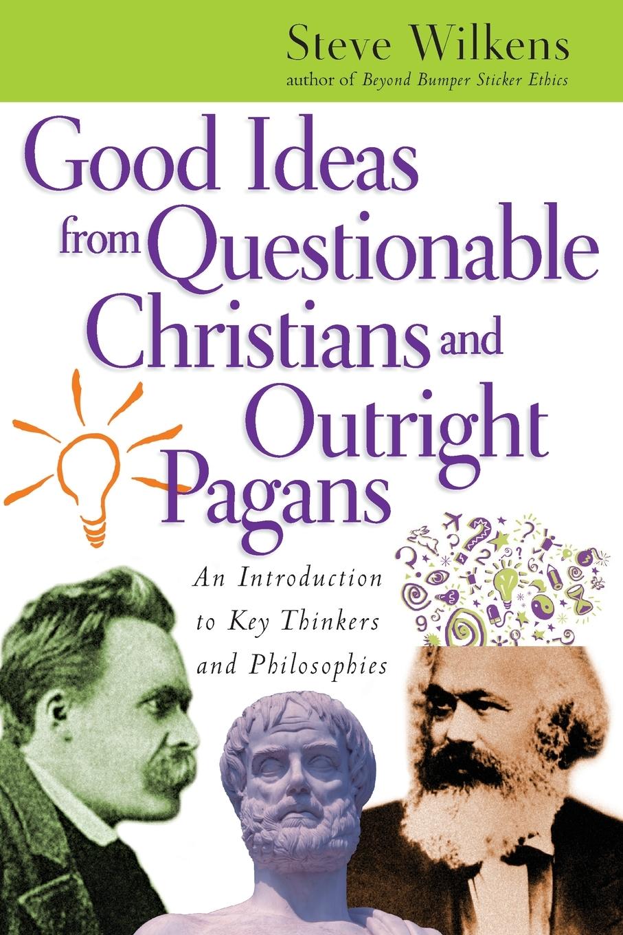 Good Ideas from Questionable Christians and Outright Pagans