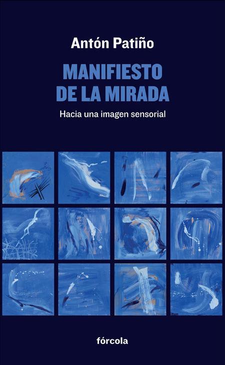 Manifiesto de la mirada : hacia una imagen sensorial