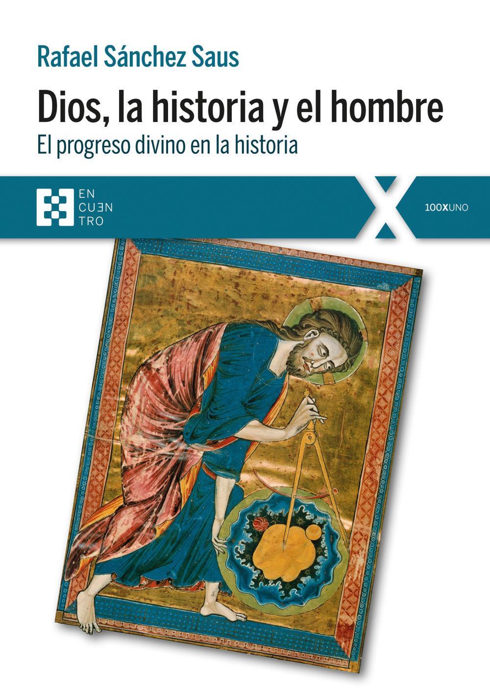 Dios, la historia y el hombre : el progreso divino en la historia