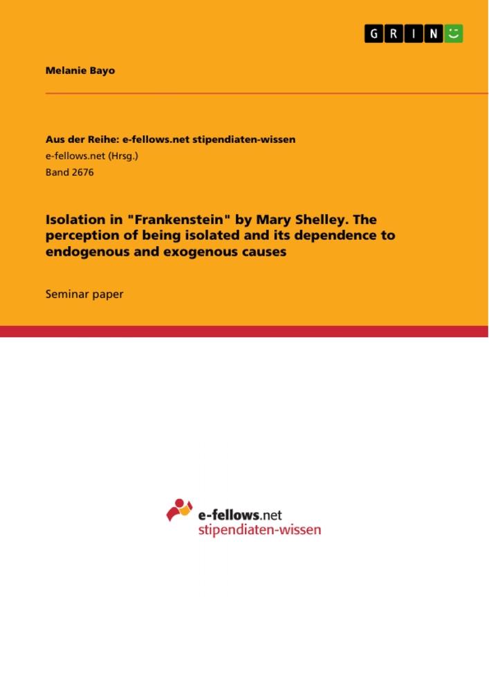 Isolation in "Frankenstein" by Mary Shelley. The perception of being isolated and its dependence to endogenous and exogenous causes