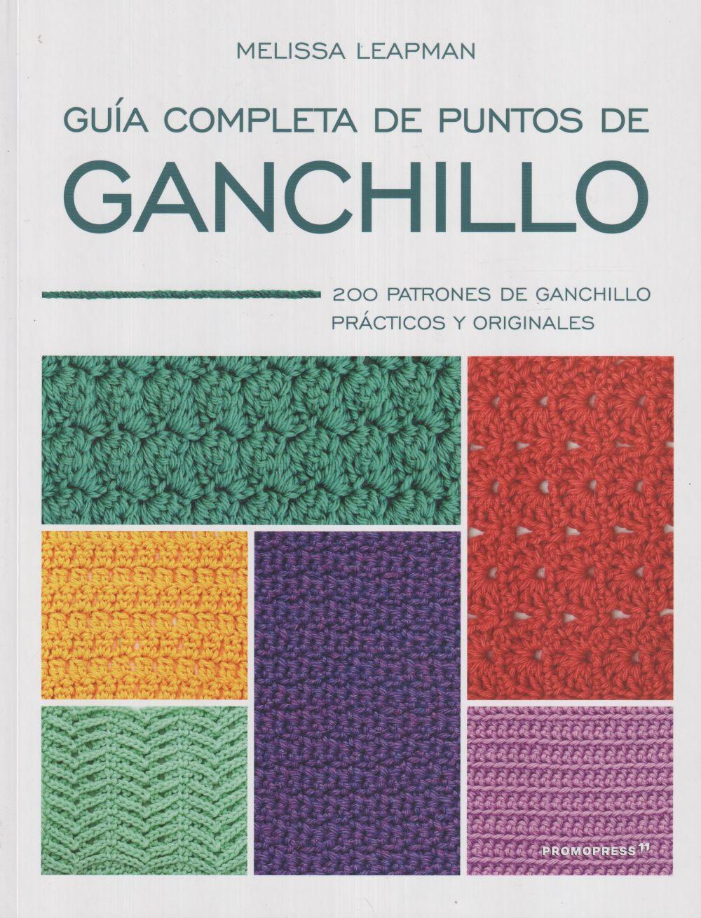 Guía completa de puntos de ganchillo : 200 patrones de ganchillo prácticos y originales